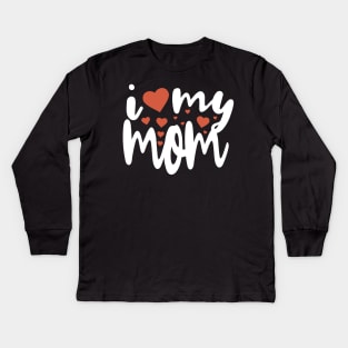 I Love My Mom Kids Long Sleeve T-Shirt